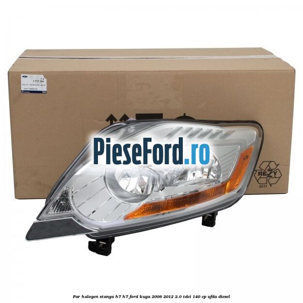 Far halogen stanga H7/H7 Ford Kuga 2008-2012 2.0 TDCI 140 cp UFDA diesel
