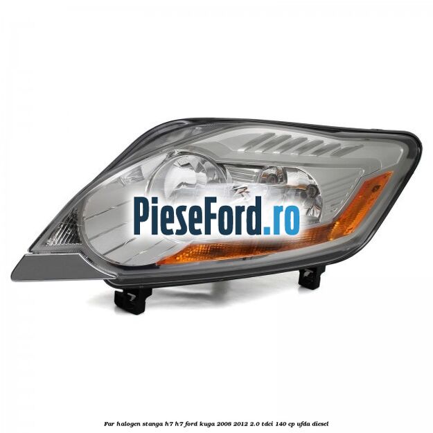 Far halogen stanga H7/H7 Ford Kuga 2008-2012 2.0 TDCI 140 cp UFDA diesel
