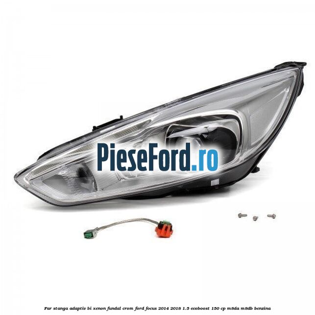 Far stanga adaptiv Bi-Xenon, fundal crom Ford Focus 2014-2018 1.5 EcoBoost 150 cp M8DA, M8DB benzina