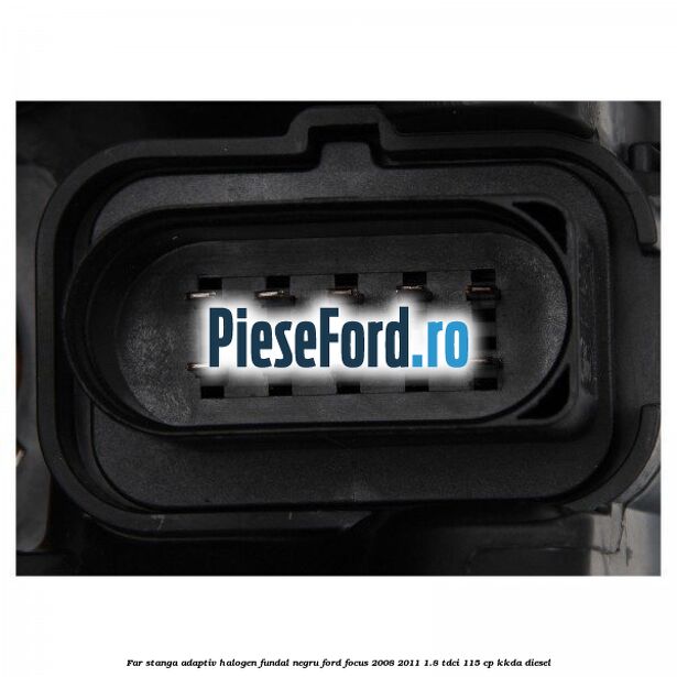 Far stanga adaptiv halogen fundal negru Ford Focus 2008-2011 1.8 TDCi 115 cp KKDA diesel