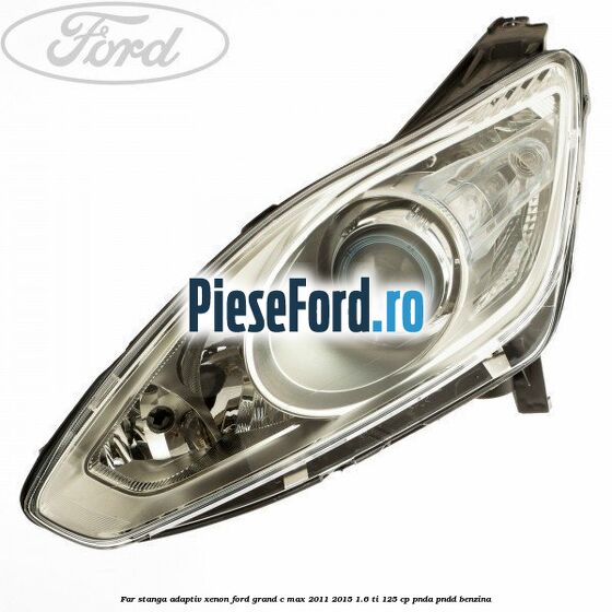 Far stanga adaptiv Xenon Ford Grand C-Max 2011-2015 1.6 Ti 125 cp PNDA, PNDD benzina