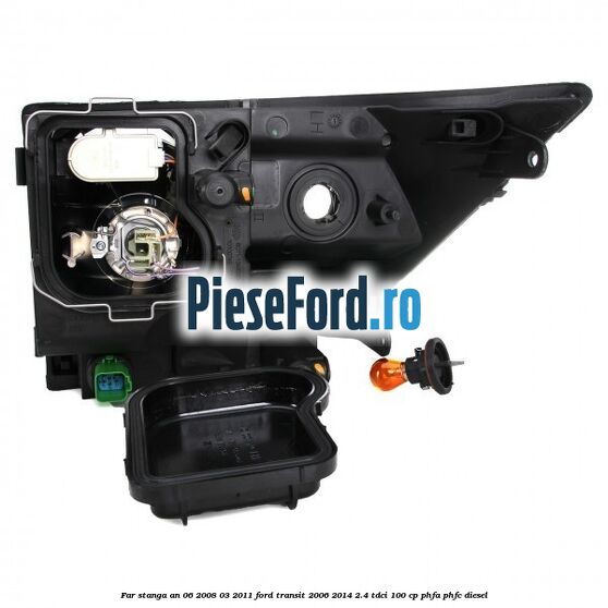 Far stanga an 06/2008-03/2011 Ford Transit 2006-2014 2.4 TDCi 100 cp PHFA, PHFC diesel