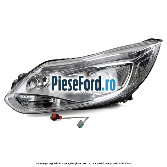Far stanga argintiu bi xenon Ford Focus 2011-2014 1.6 TDCi 115 cp