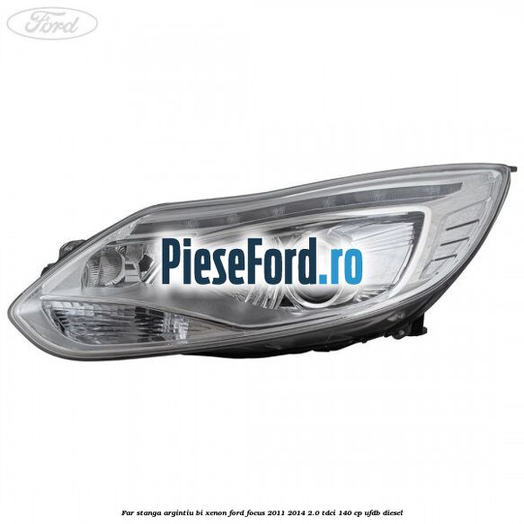Far stanga argintiu bi xenon Ford Focus 2011-2014 2.0 TDCi 140 cp Far stanga argintiu bi xenon Ford Focus 2011-2014 2.0 TDCi 140 cp UFDB diesel