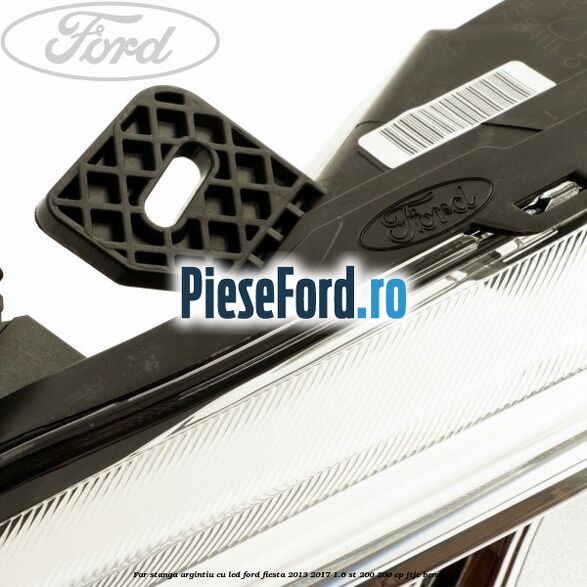 Far stanga argintiu cu led Ford Fiesta 2013-2017 1.6 ST 200 200 cp JTJC benzina