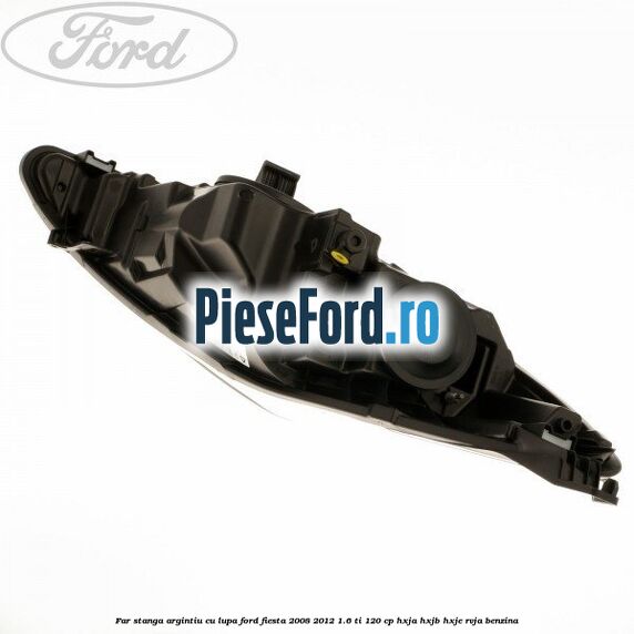 Far stanga, argintiu cu lupa Ford Fiesta 2008-2012 1.6 Ti 120 cp HXJA, HXJB, HXJE, RVJA benzina