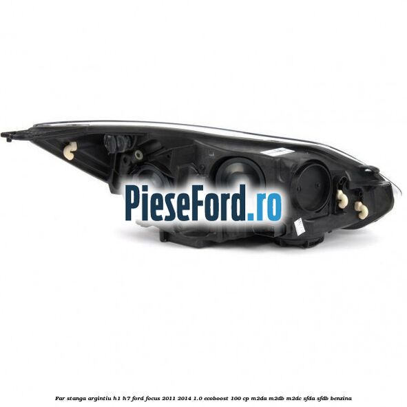 Far stanga argintiu H1/H7 Ford Focus 2011-2014 1.0 EcoBoost 100 cp Far stanga argintiu H1/H7 Ford Focus 2011-2014 1.0 EcoBoost 100 cp M2DA, M2DB, M2DC, SFDA, SFDB benzina