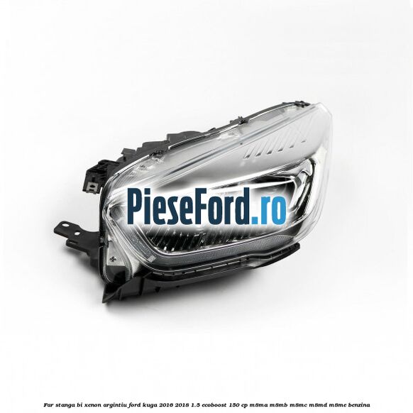 Far stanga Bi-xenon argintiu Ford Kuga 2016-2018 1.5 EcoBoost 150 cp M8MA, M8MB, M8MC, M8MD, M8ME benzina