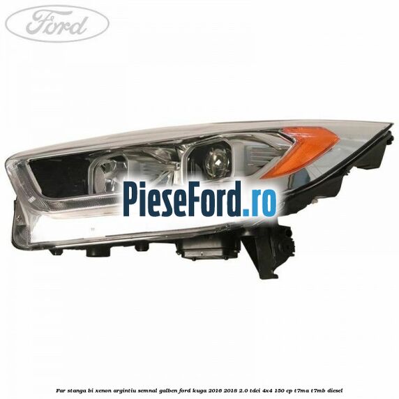 Far stanga Bi-xenon argintiu semnal galben Ford Kuga 2016-2018 2.0 TDCi 4x4 150 cp T7MA, T7MB diesel