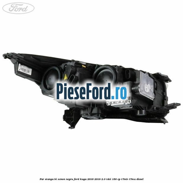 Far stanga Bi-xenon negru Ford Kuga 2016-2018 2.0 TDCi 150 cp Far stanga Bi-xenon negru Ford Kuga 2016-2018 2.0 TDCi 150 cp T7MB, T7MA diesel