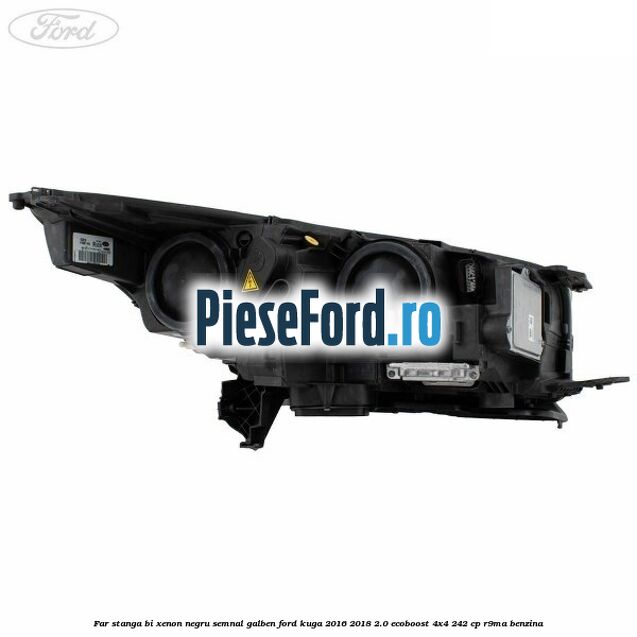 Far stanga Bi-xenon negru semnal galben Ford Kuga 2016-2018 2.0 EcoBoost 4x4 242 cp R9MA benzina
