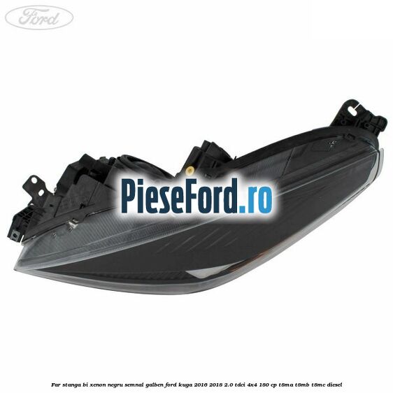 Far stanga Bi-xenon negru semnal galben Ford Kuga 2016-2018 2.0 TDCi 4x4 180 cp T8MA, T8MB, T8MC diesel