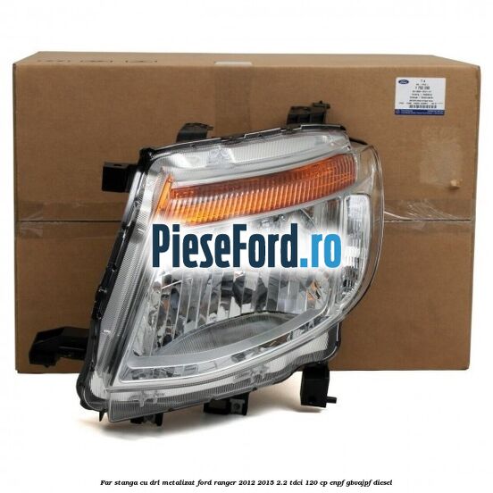 Far stanga cu DRL metalizat Ford Ranger 2012-2015 2.2 TDCi 120 cp ENPF, GBVAJPF diesel