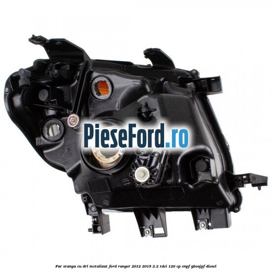 Far stanga cu DRL metalizat Ford Ranger 2012-2015 2.2 TDCi 120 cp ENPF, GBVAJPF diesel