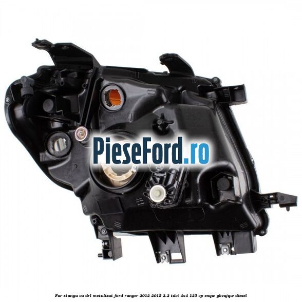 Far stanga cu DRL metalizat Ford Ranger 2012-2015 2.2 TDCi 4x4 125 cp ENQW, GBVAJQW diesel