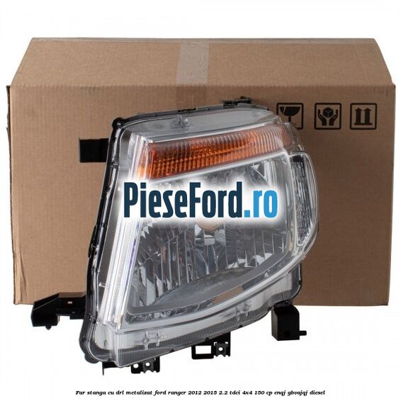 Far stanga cu DRL metalizat Ford Ranger 2012-2015 2.2 TDCi 4x4 150 cp Far stanga cu DRL metalizat Ford Ranger 2012-2015 2.2 TDCi 4x4 150 cp ENQJ, GBVAJQJ diesel