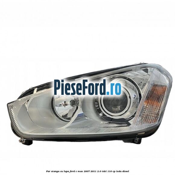 Far stanga cu lupa Ford C-Max 2007-2011 2.0 TDCi 110 cp IXDA diesel