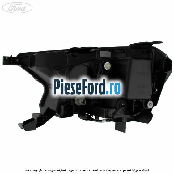 Far stanga finitie neagra LED Ford Ranger 2019-2022 2.0 EcoBlue 4x4 Raptor 213 cp T20DD0J, YN2X diesel