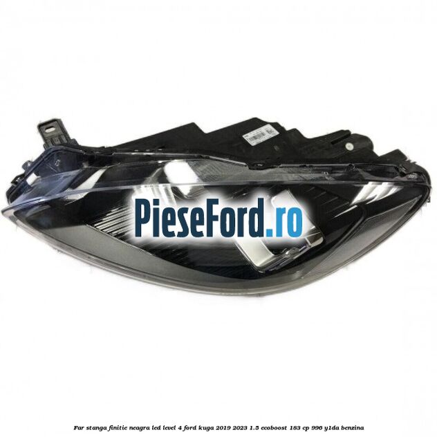 Far stanga finitie neagra LED level 4 Ford Kuga 2019-2023 1.5 EcoBoost 183 cp 996, Y1DA benzina