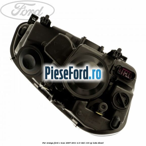 Far stanga Ford C-Max 2007-2011 2.0 TDCi 110 cp Far stanga Ford C-Max 2007-2011 2.0 TDCi 110 cp IXDA diesel