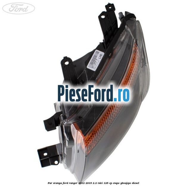 Far stanga Ford Ranger 2012-2015 2.2 TDCi 125 cp ENQW, GBVAJQW diesel