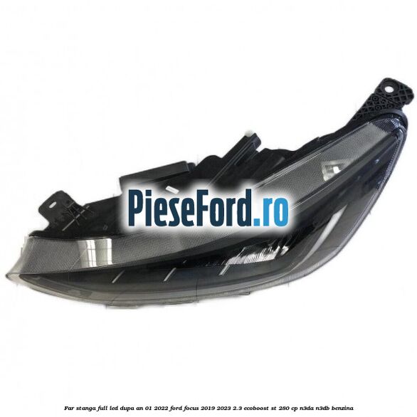Far stanga full LED dupa an 01/2022 Ford Focus 2019-2023 2.3 EcoBoost ST 280 cp Far stanga full LED dupa an 01/2022 Ford Focus 2019-2023 2.3 EcoBoost ST 280 cp N3DA, N3DB benzina