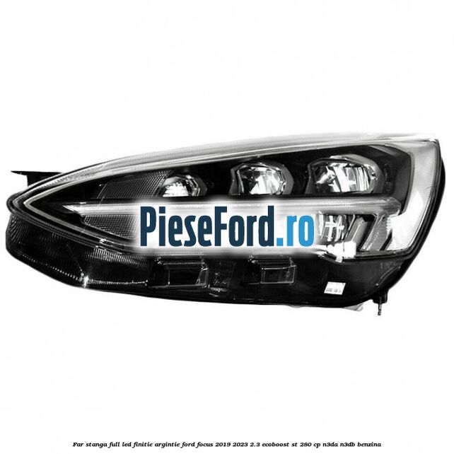 Far stanga full LED finitie argintie Ford Focus 2019-2023 2.3 EcoBoost ST 280 cp N3DA, N3DB benzina