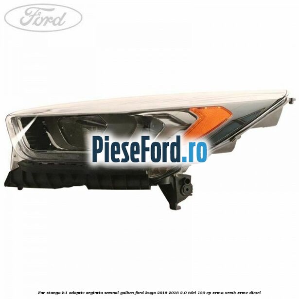 Far stanga H1 adaptiv argintiu semnal galben Ford Kuga 2016-2018 2.0 TDCi 120 cp XRMA, XRMB, XRMC diesel