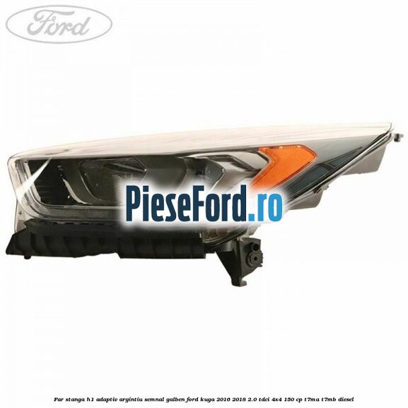 Far stanga H1 adaptiv argintiu semnal galben Ford Kuga 2016-2018 2.0 TDCi 4x4 150 cp T7MA, T7MB diesel