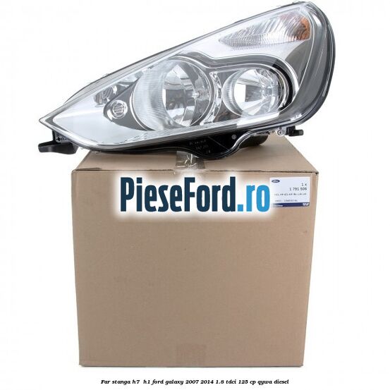 Far stanga H7/ H1 Ford Galaxy 2007-2014 1.8 TDCi 125 cp Far stanga H7/ H1 Ford Galaxy 2007-2014 1.8 TDCi 125 cp QYWA diesel