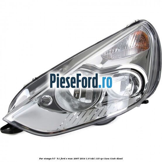 Far stanga H7/ H1 Ford S-Max 2007-2014 1.6 TDCi 115 cp T1WA, T1WB diesel