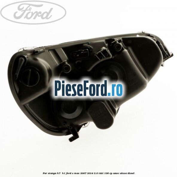 Far stanga H7/ H1 Ford S-Max 2007-2014 2.0 TDCi 136 cp AZWC, UKWA diesel