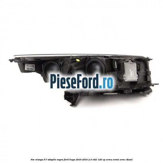 Far stanga H7 adaptiv negru Ford Kuga 2016-2018 2.0 TDCi 120 cp XRMA, XRMB, XRMC diesel