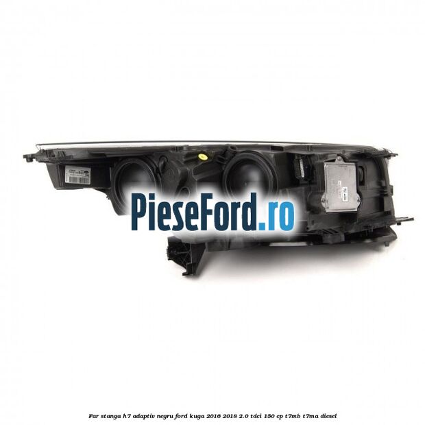 Far stanga H7 adaptiv negru Ford Kuga 2016-2018 2.0 TDCi 150 cp Far stanga H7 adaptiv negru Ford Kuga 2016-2018 2.0 TDCi 150 cp T7MB, T7MA diesel
