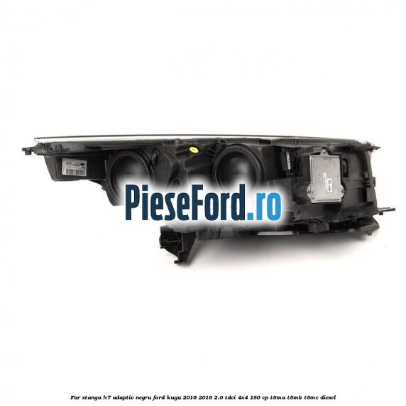 Far stanga H7 adaptiv negru Ford Kuga 2016-2018 2.0 TDCi 4x4 180 cp T8MA, T8MB, T8MC diesel