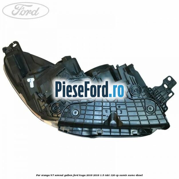 Far stanga H7 semnal galben Ford Kuga 2016-2018 1.5 TDCi 120 cp XWMB, XWMC diesel