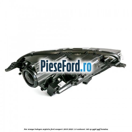 Far stanga halogen argintiu Ford EcoSport 2019-2023 1.0 EcoBoost 140 cp YYJD, YYJF benzina