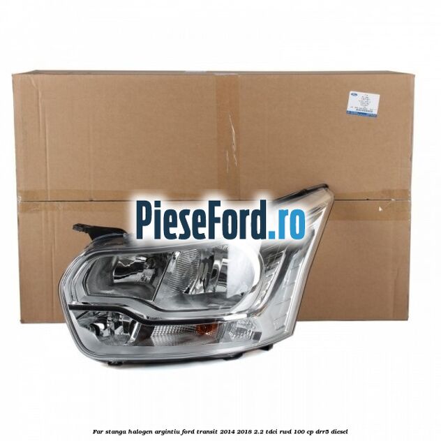Far stanga halogen argintiu Ford Transit 2014-2018 2.2 TDCi RWD 100 cp Far stanga halogen argintiu Ford Transit 2014-2018 2.2 TDCi RWD 100 cp DRR5 diesel