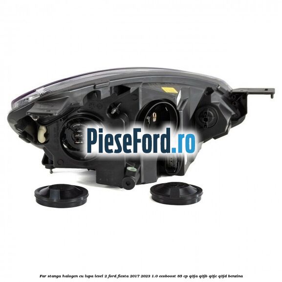 Far stanga halogen cu lupa level 2 Ford Fiesta 2017-2023 1.0 EcoBoost 85 cp Q0JA, Q0JB, Q0JC, Q0JD benzina