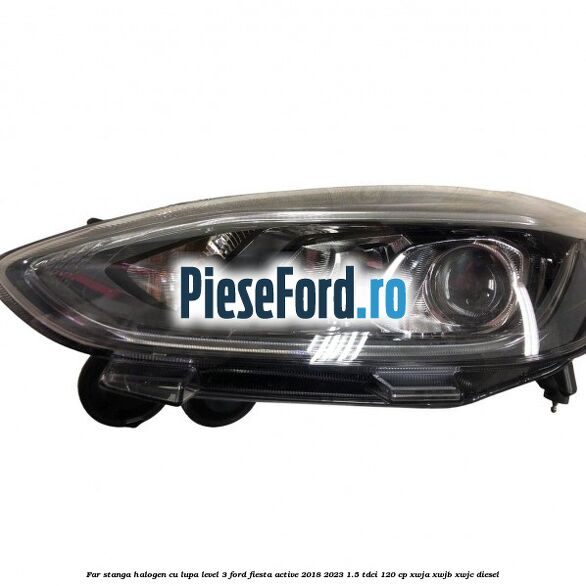 Far stanga halogen cu lupa level 3 Ford Fiesta Active 2018-2023 1.5 TDCi 120 cp Far stanga halogen cu lupa level 3 Ford Fiesta Active 2018-2023 1.5 TDCi 120 cp XWJA, XWJB, XWJC diesel