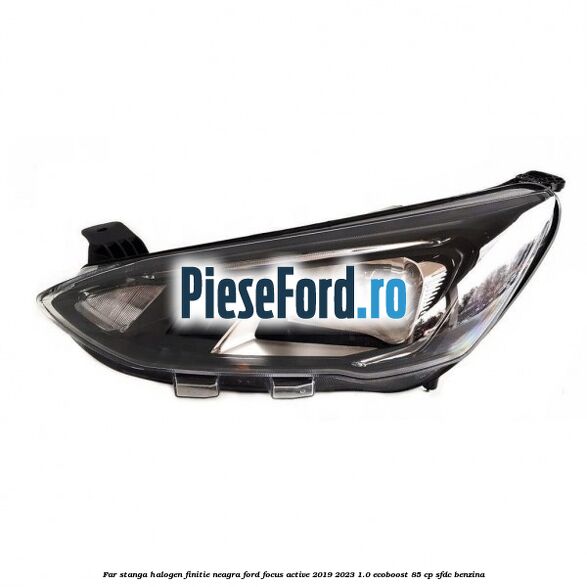 Far stanga halogen finitie neagra Ford Focus Active 2019-2023 1.0 EcoBoost 85 cp SFDC benzina