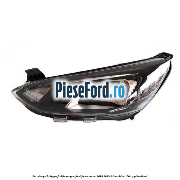 Far stanga halogen finitie neagra Ford Focus Active 2019-2023 2.0 EcoBlue 150 cp Far stanga halogen finitie neagra Ford Focus Active 2019-2023 2.0 EcoBlue 150 cp YLDA diesel