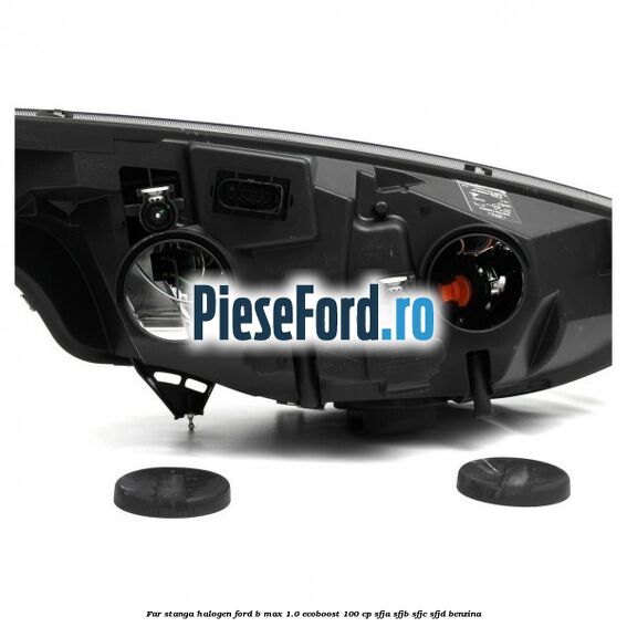 Far stanga halogen Ford B-Max 1.0 EcoBoost 100 cp SFJA, SFJB, SFJC, SFJD benzina