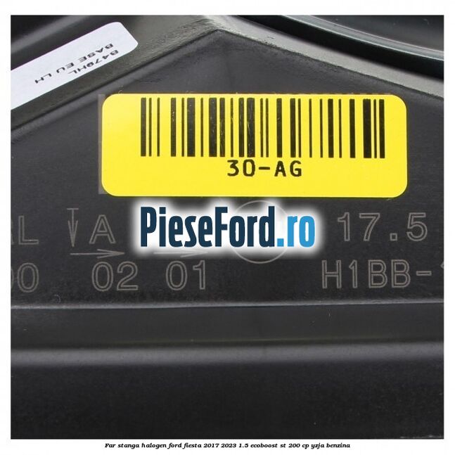 Far stanga halogen Ford Fiesta 2017-2023 1.5 EcoBoost ST 200 cp YZJA benzina