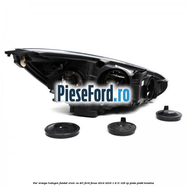 Far stanga halogen, fundal crom cu DRL Ford Focus 2014-2018 1.6 Ti 125 cp PNDA, PNDD benzina