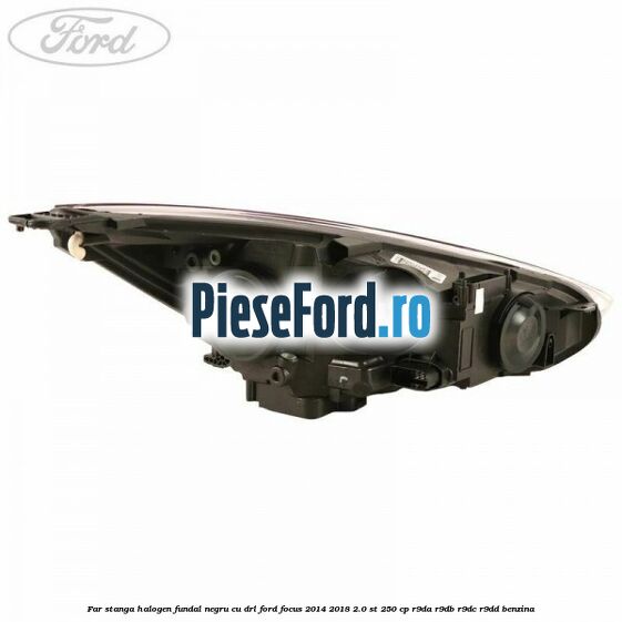 Far stanga halogen, fundal negru cu DRL Ford Focus 2014-2018 2.0 ST 250 cp R9DA, R9DB, R9DC, R9DD benzina