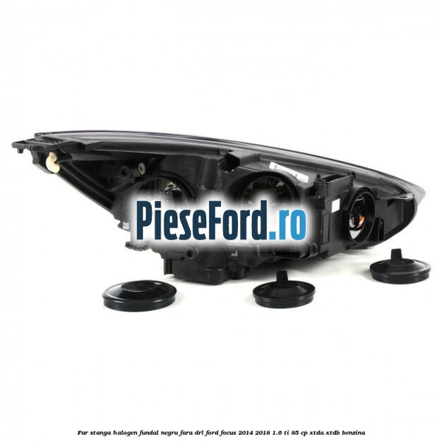 Far stanga halogen, fundal negru fara DRL Ford Focus 2014-2018 1.6 Ti 85 cp XTDA, XTDB benzina