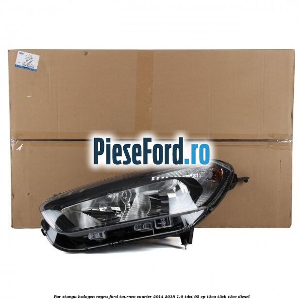 Far stanga halogen negru Ford Tourneo Courier 2014-2018 1.6 TDCi 95 cp T3CA, T3CB, T3CC diesel