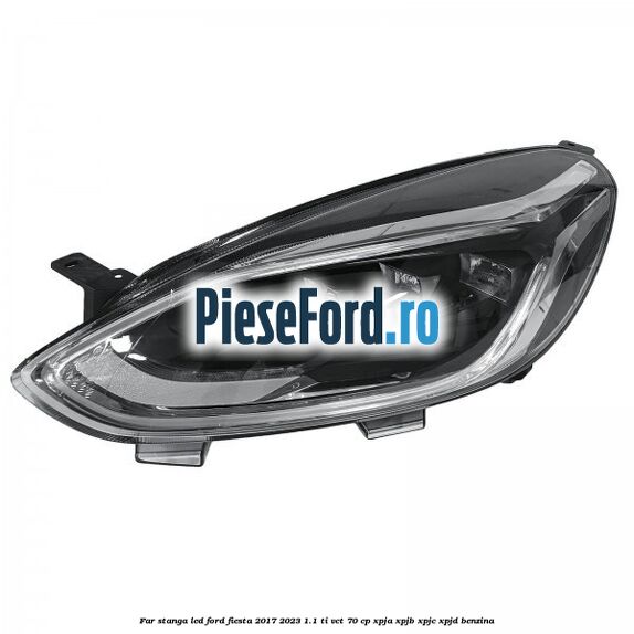 Far stanga LED Ford Fiesta 2017-2023 1.1 Ti-VCT 70 cp XPJA, XPJB, XPJC, XPJD benzina