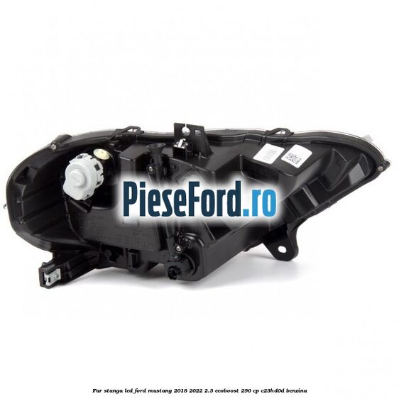 Far stanga LED Ford Mustang 2018-2022 2.3 EcoBoost 290 cp C23HD0D benzina